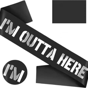 Graduation and retirement party decorations I'M OUTTA HERE satin sash Gold/silver foiled letter party sash